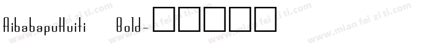 AibabapuHuiti Bold字体转换